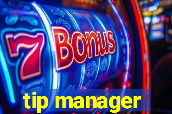 tip manager